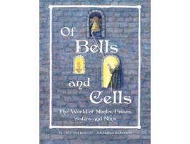 Livro Of Bells and Cells: The World of Monks, Friars, Sisters and Nuns M. Cristina Borges (Inglês)