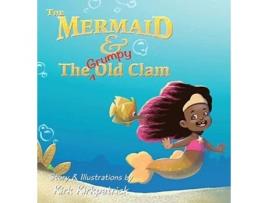 Livro The Mermaid and the Grumpy Old Clam Lorenzo Kirk (Inglês)