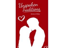 Livro Unspoken Traditions de Barbara A Wilkey (Inglês)