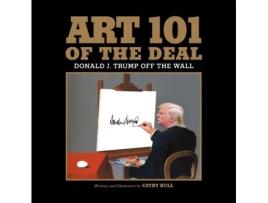 Livro Art 101 of the Deal: Donald J. Trump Off the Wall Cathy Hull (Inglês)