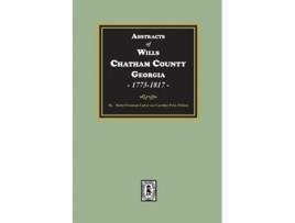 Livro Abstracts of Wills Chatham County, Georgia, 1773-1817 de Mabel Freeman Lafar e Caroline Price Wilson (Inglês)