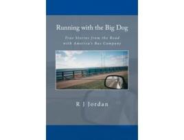 Livro Running With The Big Dog: True Stories From The Road With America's Bus Company R J Jordan (Inglês)