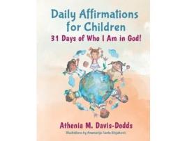 Livro Daily Affirmations for Children: 31 Days of Who I Am in God! Athenia M Davis-Dodds (Inglês)