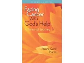 Livro Facing Cancer With God's Help: A Personal Journey, Memorial Edition Jeanne Martin (Inglês)
