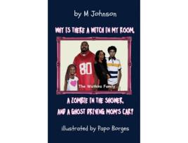 Livro Why is there a Witch in my room, a Zombie in the shower, and a Ghost driving Moms car? de Johnson (Inglês)
