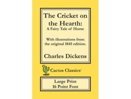 Livro The Cricket On The Hearth A Fairy Tale Of Home 16 Point Font Large Text Large Type Illustrated De Charles Dickens E Marc Cactus (inglês)