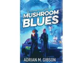 Livro Mushroom Blues de Adrian M Gibson (Inglês - Capa Dura)