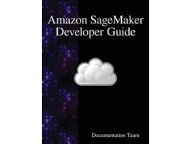Livro Amazon Sagemaker Developer Guide De Development Team (inglês - Capa Dura)