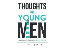 Livro Thoughts for Young Men Updated Edition with Study Guide de J C Ryle (Inglês)
