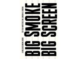 Livro Big Smoke, Big Screen 20 Film Writers on London amp Cinema de Tom Barnard (Inglês)