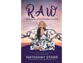 Livro R.A.W. Release All Within Transformation de Natashay Starr (Inglês)