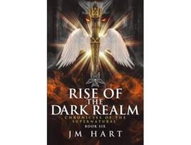 Livro Rise of the Dark Realm Chronicles of the Supernatural Book Six de J M HART (Inglês)
