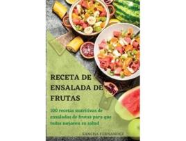 Livro Receta De Ensalada De Frutas De Sancha Fernandez (inglês)