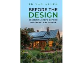 Livro Before The Design Essential steps before beginning any design de Jd Van Allen (Inglês)