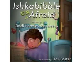 Livro Ishkabibble Unafraid de Cindi Handley Goodeaux (Inglês)