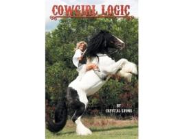 Livro Cowgirl Logic De Crystal Lyons (inglês)