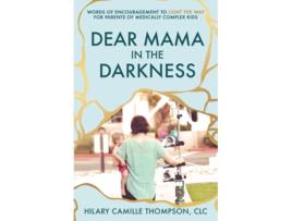 Livro Dear Mama in the Darkness de Hilary Camille Thompson (Inglês)