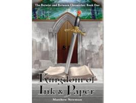 Livro Kingdom Of Ink And Paper De Matthew Newman (inglês)