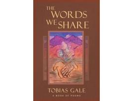 Livro The Words We Share A Book of Poems de Tobias Gale (Inglês)