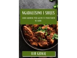 Livro Ngadalësimi i Shijes Libër Kuzhine për Gatim të Përjetshëm në Kohë de Ilir Gjokaj (Inglês)
