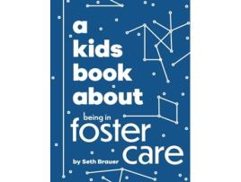 Livro A Kids Book About Being in Foster Care de Seth Brauer (Inglês - Capa Dura)