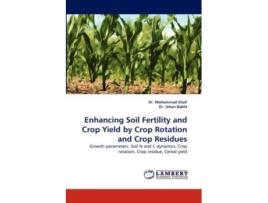 Livro Enhancing Soil Fertility And Crop Yield By Crop Rotation And Crop Residues De Dr Jehan Bakht (inglês)