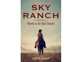 Livro Sky Ranch Reared in the High Country de Linda M Lockwood (Inglês)