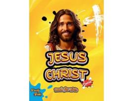 Livro JESUS CHRIST BOOK FOR KIDS The life of the Saviour of the world for children, colored pages. de Verity Books (Inglês - Capa Dura)