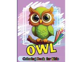 Livro Owl Coloring book for kids Cute Cartoon Birds designs for Boys and Girls Ages 3-12, Large Pictures, Creative Gift de Peter (Inglês)