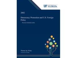 Livro Democracy Promotion And U.s. Foreign Policy The Role Of Domestic Norms De Thomas Nisley (inglês)