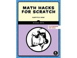 Livro Math Hacks For Scratch De Michael Mays (inglês)