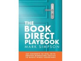 Livro The Book Direct Playbook Say Goodbye to OTAs with Proven Marketing Tactics to Boost Direct Bookings de Mark Simpson (Inglês)