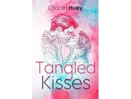 Livro Tangled Kisses de Charles Huey (Inglês)