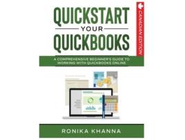 Livro Quickstart Your Quickbooks A Comprehensive Guide To Working With Quickbooks Online De Ronika Khanna (inglês)
