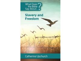Livro What Does The Bible Say About Slavery And Freedom De Catherine Upchurch (inglês)