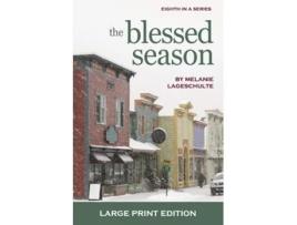 Livro The Blessed Season A Novel De Melanie Lageschulte (inglês)