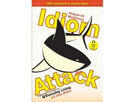 Livro Idiom Attack, Vol. 1 - English Idioms Amp Phrases For Everyday Living Ataque De Modismos 1 - La Vida Diaria De Liptak, Peter Et Al. (inglês)