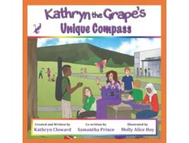 Livro Kathryn the Grapes Unique Compass de Kathryn Cloward e Samantha Prince (Inglês)