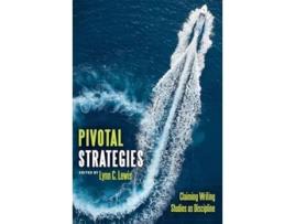 Livro Pivotal Strategies Claiming Writing Studies as Discipline de Lynn C Lewis (Inglês)