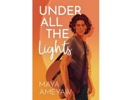 Livro Under All The Lights De Maya Ameyaw (inglês)