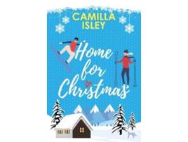 Livro Home for Christmas An Enemies to Lovers, Winter Vacation Romantic Comedy de Camilla Isley (Inglês)