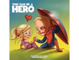 Livro You Can Be A Hero de Robert Walker e Teila Walker (Inglês)