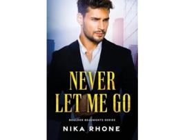Livro Never Let Me Go de Nika Rhone (Inglês)