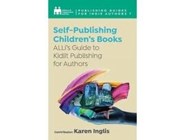 Livro Self-publishing A Children’s Book De Alliance Of Independent Authors (inglês - Capa Dura)