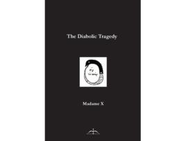Livro The Diabolic Tragedy De Madame X (inglês)