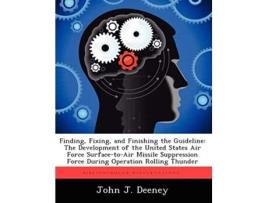 Livro Finding, Fixing, And Finishing The Guideline De John J Deeney (inglês)