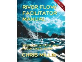 Livro River Flow Facilitator Manual Step Out In Faith And Flow Like A River de Chris Millin (Inglês)