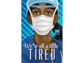 Livro Were All A Little Tired De Tiffany Andrea (inglês)