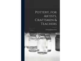 Livro Pottery, For Artists, Craftsmen Amp Teachers De George James Cox (inglês)