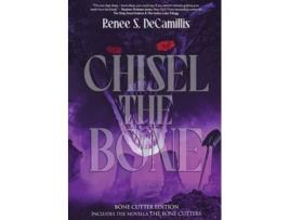 Livro Chisel the Bone de Renee S DeCamillis (Inglês)
